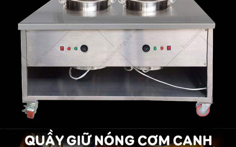 Quầy Giữ Nóng Cơm Canh - Tủ Hâm Nóng Cơm Canh 2 Nồi