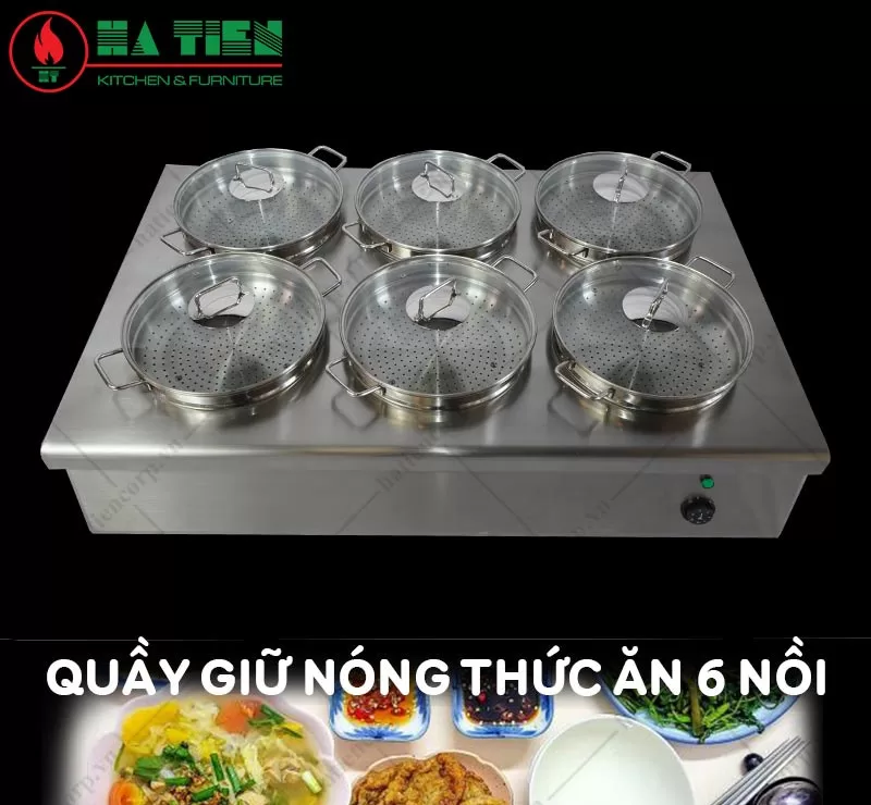 Quầy Giữ Nóng Thức Ăn 6 Nồi Nắp Kính