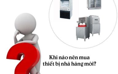 Bạn có biết khi nào nên mua thiết bị nhà hàng mới?