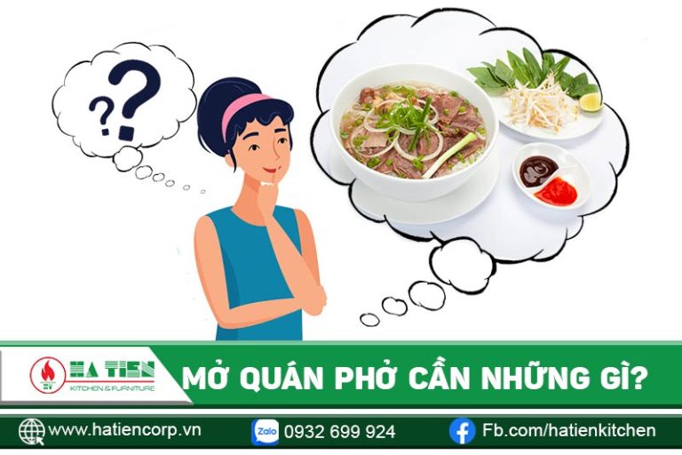 Mở quán phở cần những gì
