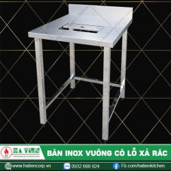 Bàn inox vuông có lỗ xả rác