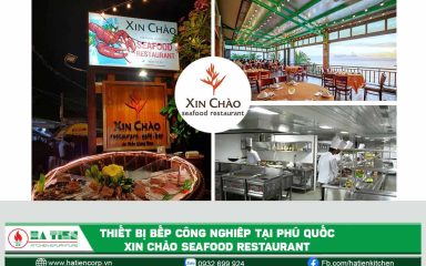 Thiết bị bếp công nghiệp tại Phú Quốc - Xin Chào Restaurant Phú Quốc