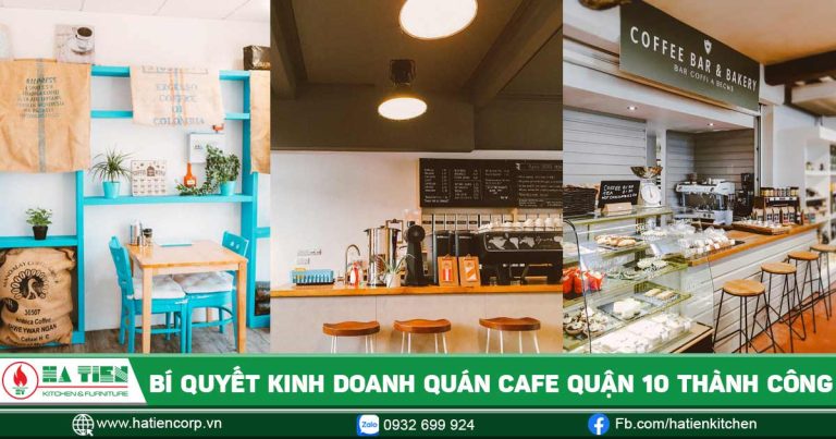 Bí quyết kinh doanh quán cà phê Quận 10 thành công