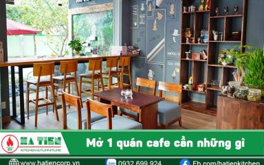 mở 1 quán cafe cần những gì