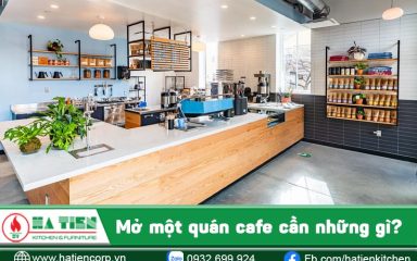 mở một quán cà phê cần những gì