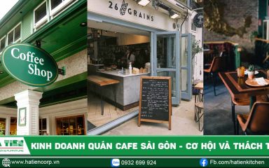 Kinh doanh quán cà phê Sài Gòn - Cơ hội và thách thức