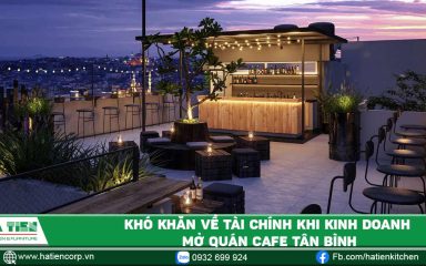 Khó khăn về tài chính khi kinh doanh mở quán cà phê Tân Bình
