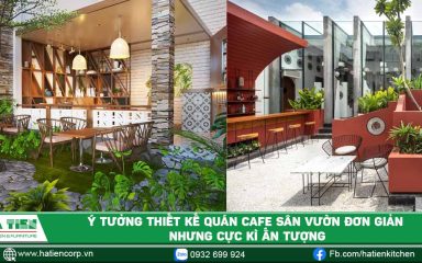Ý tưởng thiết kế quán cà phê sân vườn đơn giản nhưng cực kỳ ấn tượng