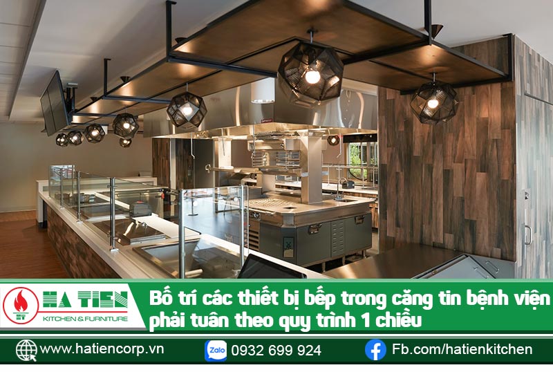 Bếp ăn bệnh viện cần tuân thủ nguyên tắc 1 chiều