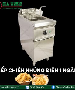 Bếp Chiên Nhúng Điện 1 Ngăn Hà Tiên - Bếp Chiên Công Nghiệp Cho Nhà Hàng